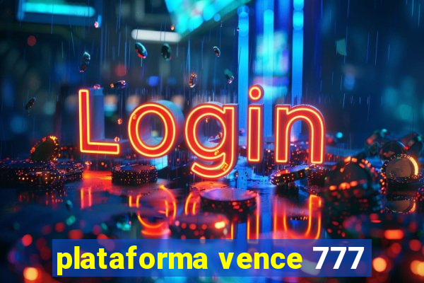 plataforma vence 777